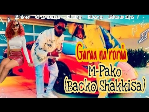 M-Pako(Backo Shakisa)--Garaa na Rora'a | New Oromo HipHop Music with Lyrics | Official Video 2021