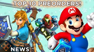 Top 10 Preordered Games Following E3 - Nintendo's Doing Just Fine