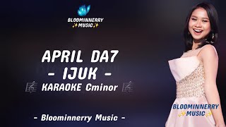 Download lagu April Da7 - Ijuk Karaoke Nada cowok Cminor mp3