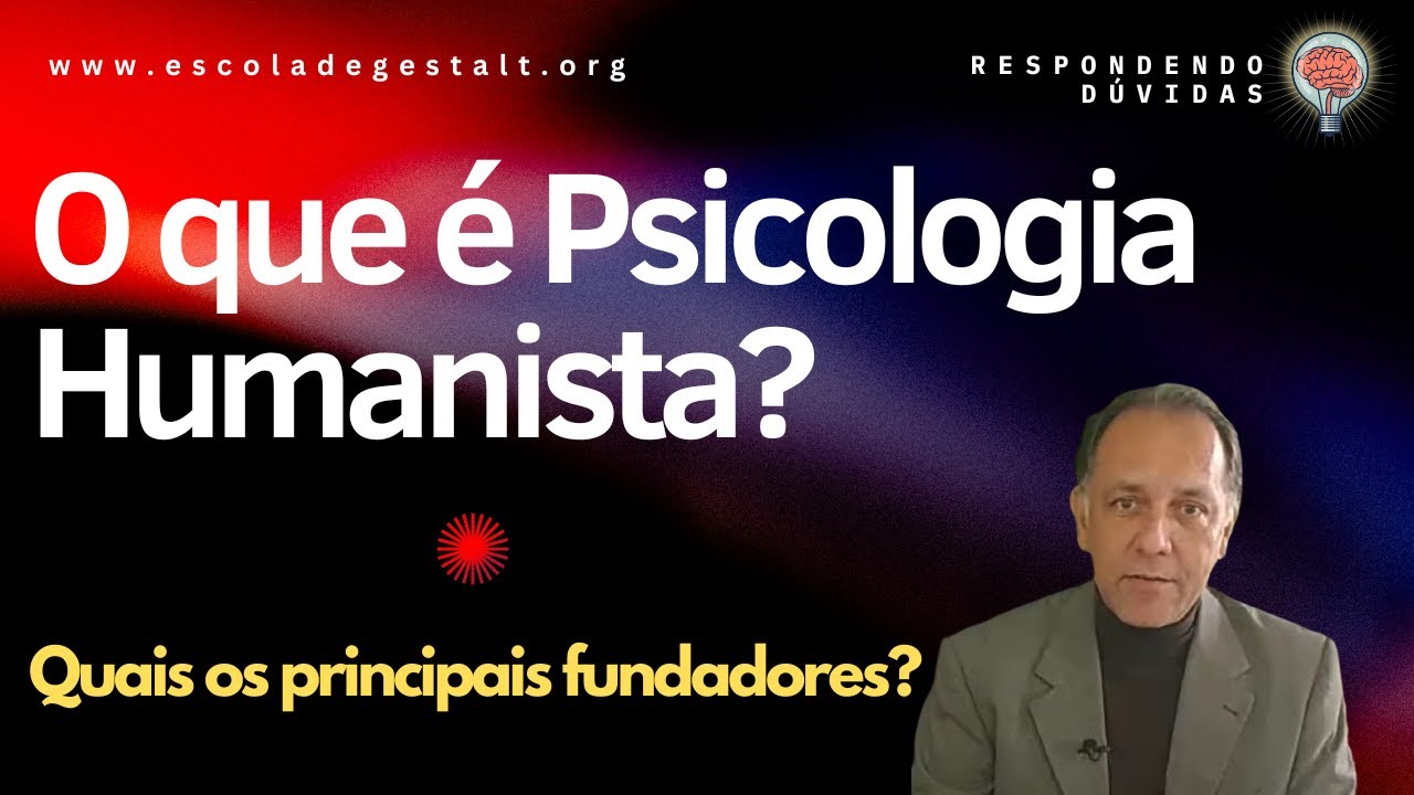 O que é Psicologia Humanista? | Quais os principais fundadores da Psicologia Humanista?