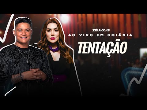 Zé Luccas, Naiara Azevedo - Tentação (DVD Ao Vivo Em Goiânia)