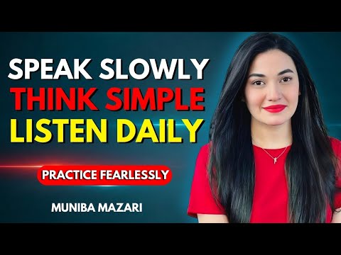 Speak English Confidently | Speak Slowly, Think Simply, Practice Fearlessly | By Muniba Mazari