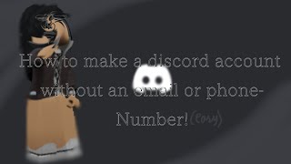 How to make a discord account without giving ur email or phone number! (requested) // Discord (DESC)