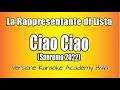 La Rappresentante di Lista - Ciao Ciao (Versione Karaoke Academy Italia)