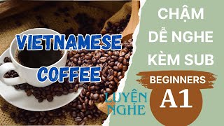 Luyện Nghe Tiếng Anh Cơ Bản A1 | Vietnamese Coffee Culture | English Podcast for Beginners