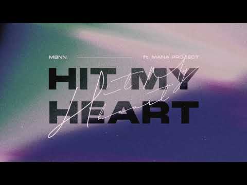 MBNN - Hit My Heart (ft. MANA Project) (Benassi Bros. Cover)