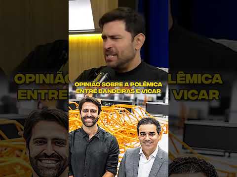 Opinião sobre a polêmica entre Bandeiras e Vicar