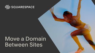 Moving a Domain Between Sites | Squarespace Tutorial