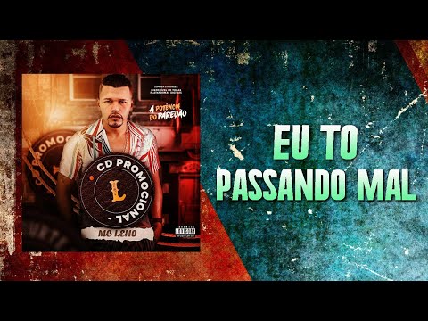 MC Leno - Eu Tô Passando Mal (Áudio oficial)