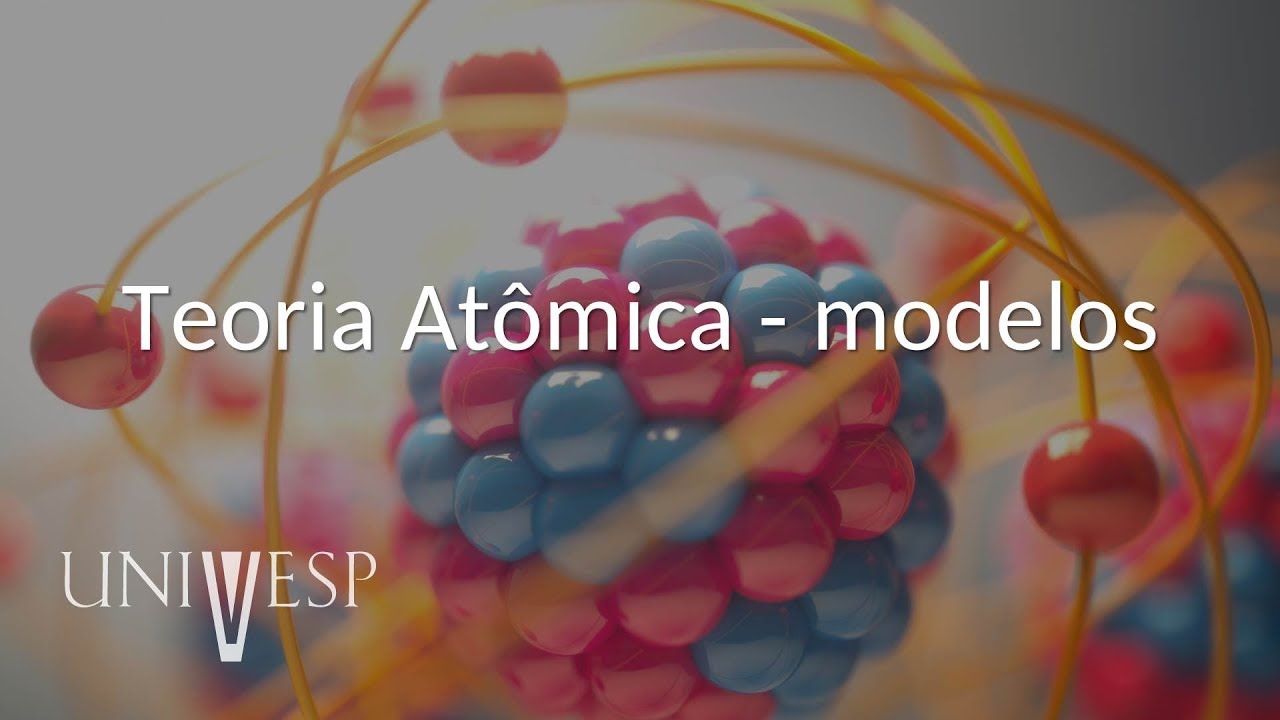 Introdução à Química Quântica - Aula 01 - Teoria Atômica - modelos