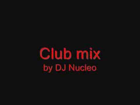 Club Mix -DJ Nucleo