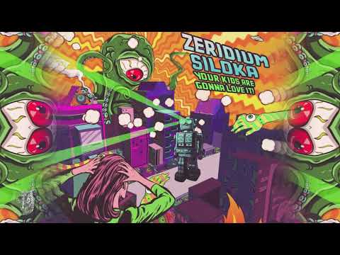 Zeridium & Siloka - "Your Kids Are Gonna Love It!"