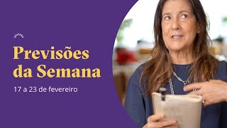 Previsões da Semana - Fevereiro - 17 à 23 - Cláudia Lisboa