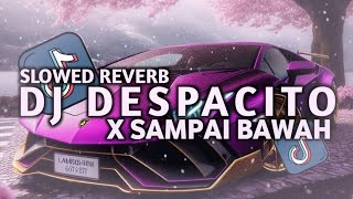 Download lagu DJ DESPACITO X SAMPAI BAWAH SLOWED REVERB MENGKANE VIRAL TIKTOK 2025 mp3 Download lagu DJ DESPACITO X SAMPAI BAWAH SLOWED REVERB MENGKANE VIRAL TIKTOK 2025 mp3