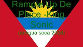 Rample Up De Place - King Sonic (Antigua Soca 2008)