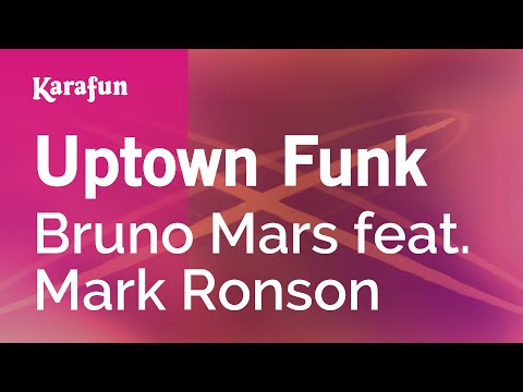 Uptown Funk - Bruno Mars feat. Mark Ronson | Karaoke Version | KaraFun