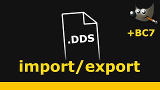 Gimp Tutorial - import/export dds texture files