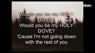 Civil Twilight - Holy Dove (lyrics) -PLL