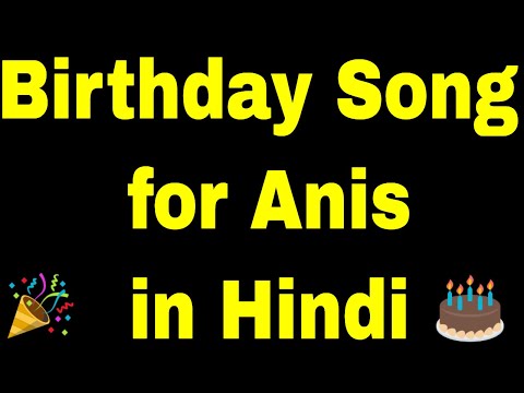 Birthday Song for anis - Happy Birthday Song for anis
