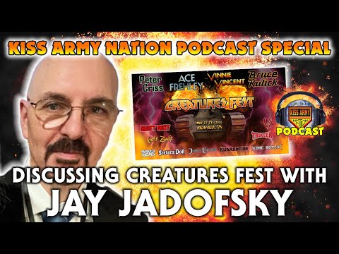 KISS ARMY NATION PODCAST Episode 60 - Discussing Creatures Fest With Jay Jadofsky