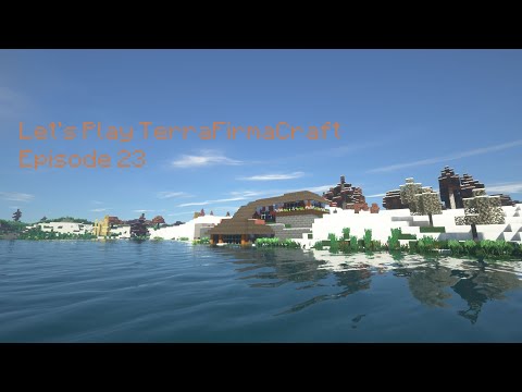 Let's Play modded Minecraft, TerraFirmaCraft Episode 23