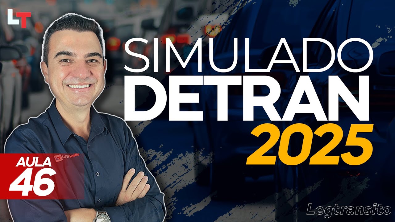 SIMULADO DETRAN QUESTÕES 2025 - AULA 46 #SimuladoLegTransito2025 #Detran2025