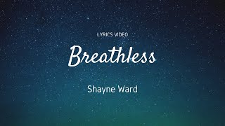 Breathless - Shayne Ward - Lyrics Video