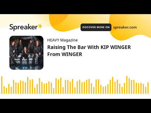 Raising The Bar With KIP WINGER From WINGER