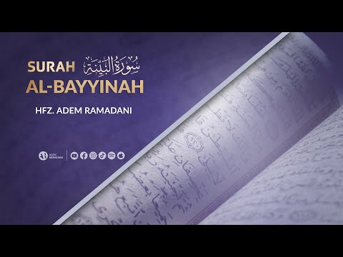 SURAH AL-BAYYINAH  |  Hfz. Adem Ramadani