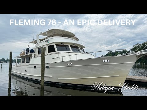 Fleming 78 - A Powerboat Delivery from the Bahamas to Maryland, via the ICW (Intracoastal Waterway).