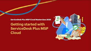 EP1: Getting started with ServiceDesk Plus MSP Cloud