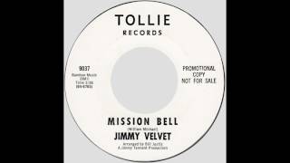 Jimmy Velvet – “Mission Bell” (Tollie) 1964