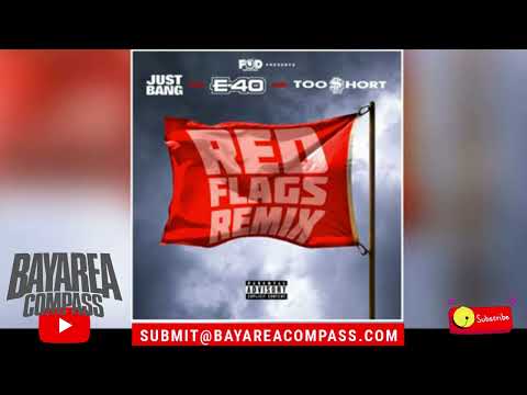 JUST BANG ft. E-40 & Too $hort - Red Flags Remix [BayAreaCompass]