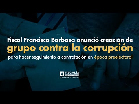 Fiscal Francisco Barbosa anunció creación de grupo contra la corrupción