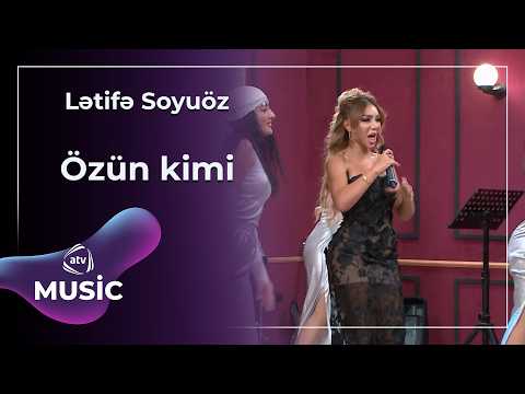 Özün kimi - Lətifə Soyuöz