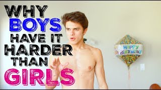 WHY BOYS HAVE IT HARDER THAN GIRLS | Brent Rivera