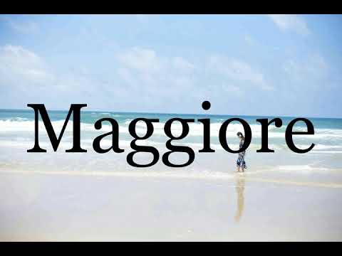 How To Pronounce Maggiore🌈🌈🌈🌈🌈🌈Pronunciation Of Maggiore