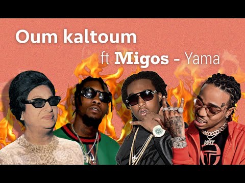 Umm Kulthum ft Migos - Yama (Mashup)