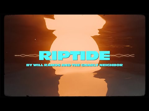 Riptide - Will Ramos and The Gnarly Neighbor