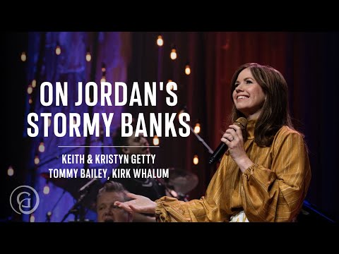 On Jordan's Stormy Banks (Live) - Keith & Kristyn Getty, Tommy Bailey, Kirk Whalum