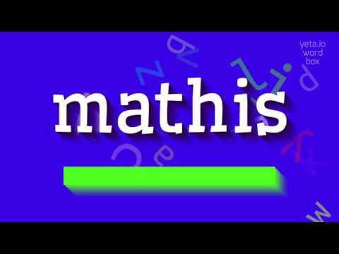 How to say "mathis"! (High Quality Voices)