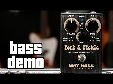Way Huge Pork & Pickle Bass Demo