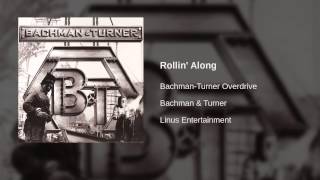 Bachman-Turner Overdrive - Rollin' Along