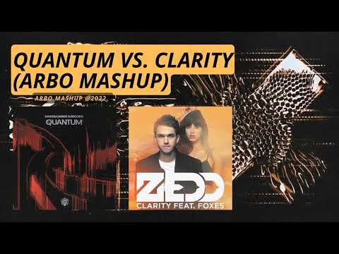 Martin Garrix & Brooks vs. Zedd ft. Foxes - Quantum vs. Clarity (ArBo Mashup)