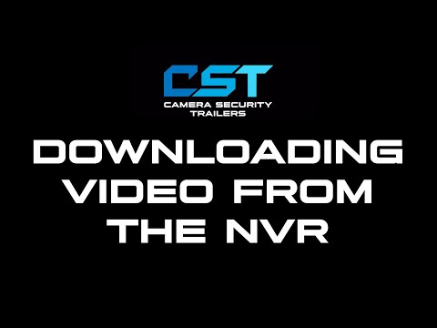 Downloading Video From the NVR