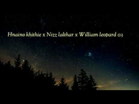 Hnainô khithie X Nizz lalthar X William leopard + ARY VEIMÂ (OFFICIAL LYRICS VIDEO)