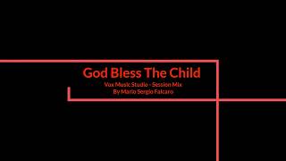 God Bless The Child   Vox Music Studio Mix Session  by Mário Sérgio Falcaro