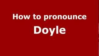 How to pronounce Doyle