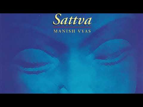 Manish Vyas - Sattva : The Essence of Being (Full Album Tryptology Mix) Meditative Chill Out Soulful