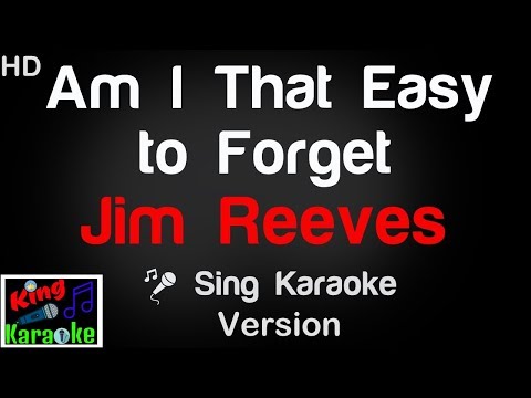 🎤 Jim Reeves - Am I That Easy to Forget Karaoke Version - King Of Karaoke